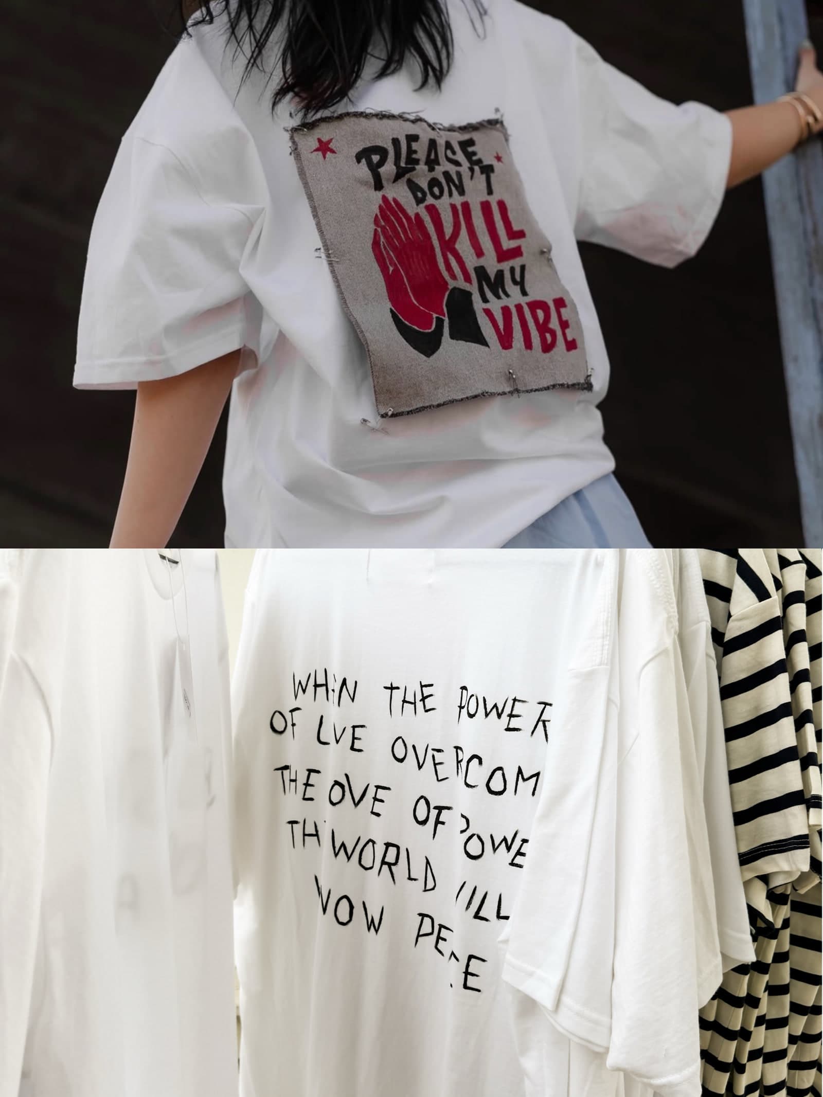 Two hand-painted pieces: a white tee with a painted patch reading please don't kill my vibe, and a white shirt lettered by hand with when the power of love overcomes the love of power the world will know peace